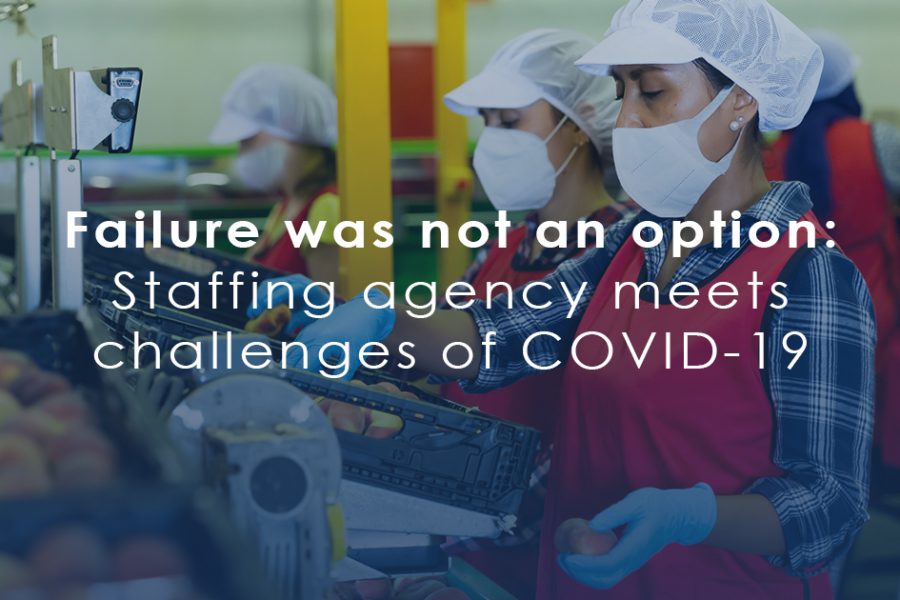 Failure was not an option: Staffing agency meets challenges of COVID-19